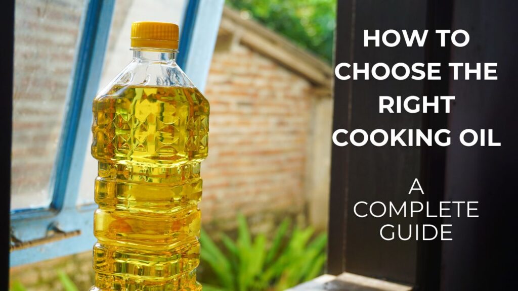How to Choose the Right Cooking Oil
