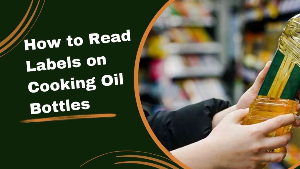 How to Read Labels on Cooking Oil Bottles