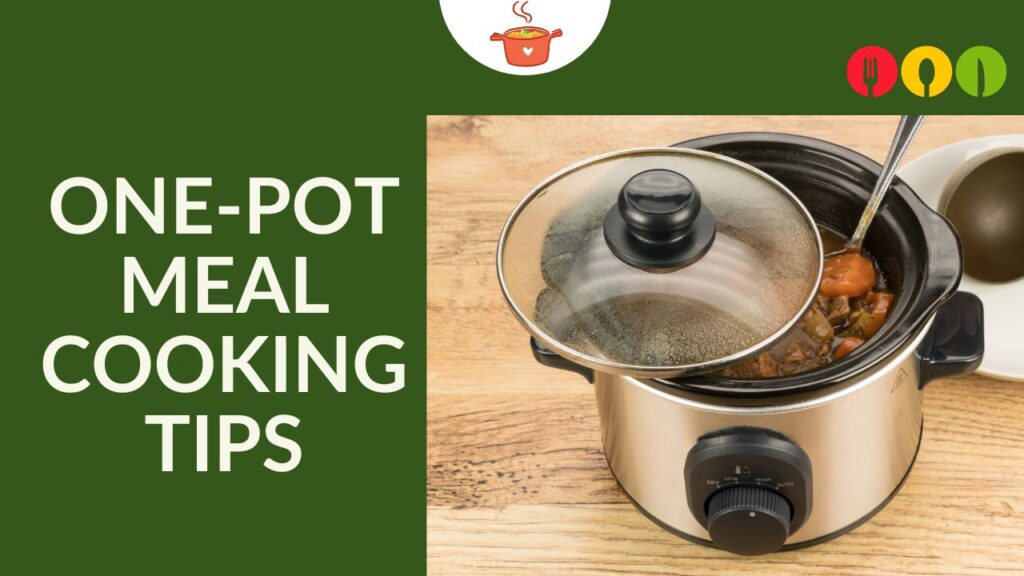 One-Pot Meal Cooking Tips