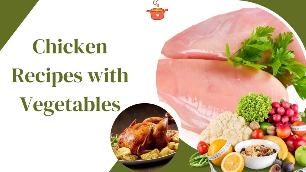 Healthy Chicken Recipes with Vegetables: Quick & Delicious Meals Healthy Chicken Recipes with Vegetables