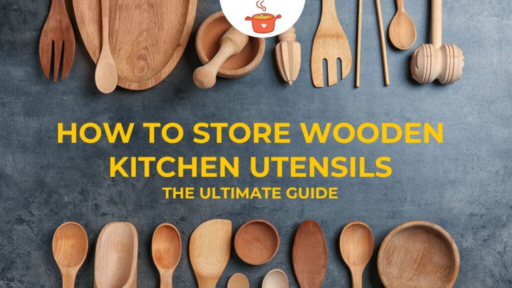 How to Store Wooden Kitchen Utensils