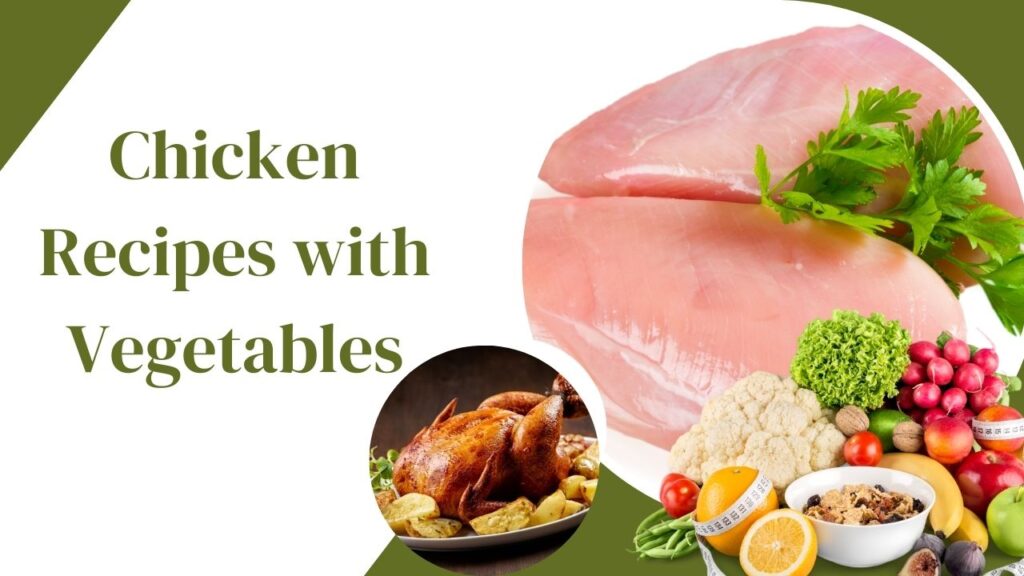 Healthy Chicken Recipes with Vegetables