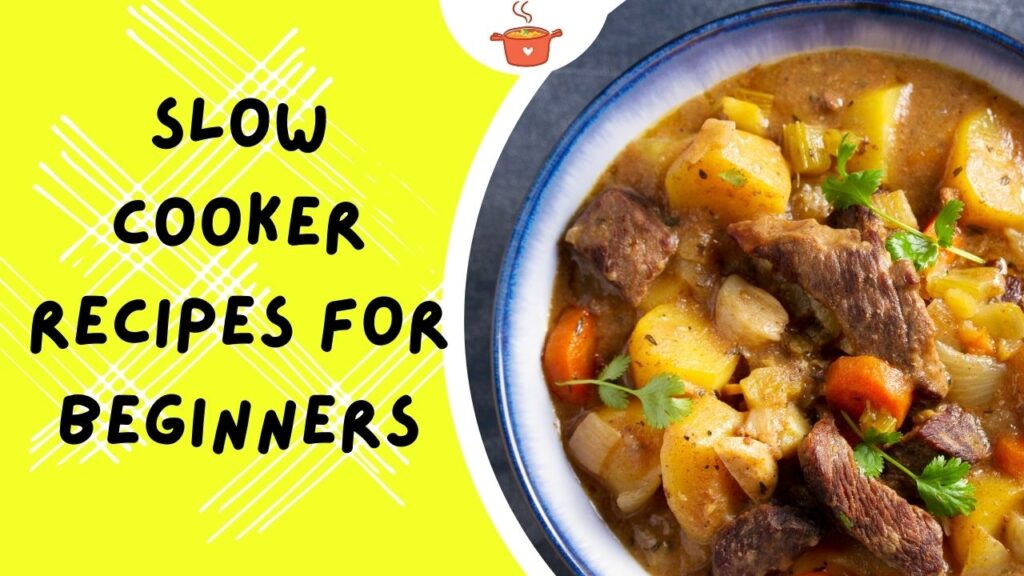 Effortless Slow Cooker Recipes for Beginners: Quick & Tasty Ideas Slow Cooker Recipes for Beginners