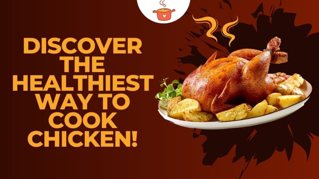 Healthiest Way To Cook Chicken