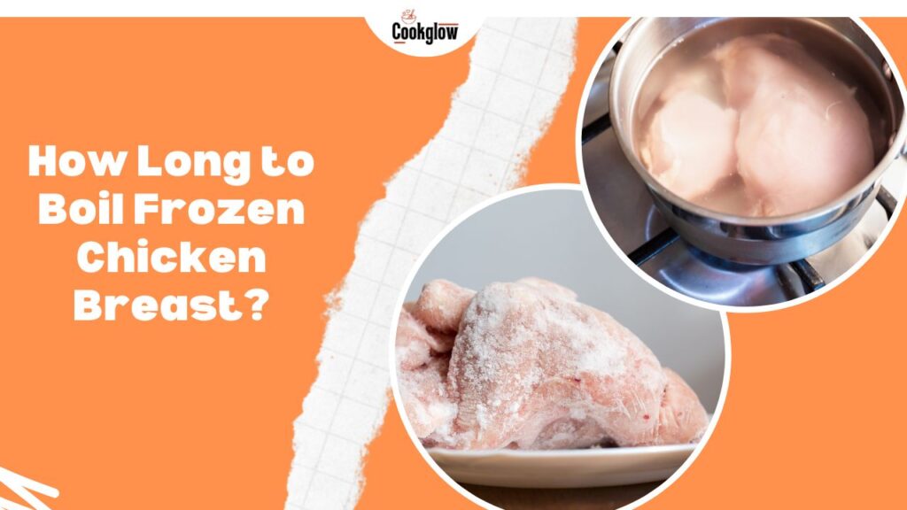 How Long to Boil Frozen Chicken Breast